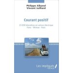 Courant positif - 15 000 kilom�tres en voiture electrique (paris, t�h�ran, paris)