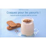 Craquez pour les yaourts ! - yaourts sucr�s et yaourts sal�s en verrines