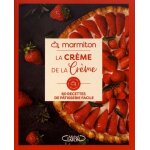 La cr�me de la cr�me - 60 recettes de p�tisserie facile
