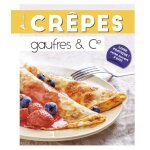 Crpes, gaufres & cie