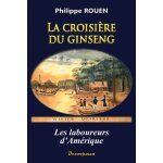 La croisi�re du ginseng - les laboureurs d'am�rique