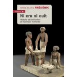 Ni cru ni cuit - histoire et civilisation de l?aliment ferment�