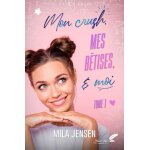 Mon crush, mes b�tises et moi - tome 1