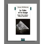 Le cube et le visage - autour d'une sculpture d'alberto giacometti Le cube et le visage - autour d'une sculpture d'alberto giacometti