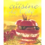 La cuisine de l'�t� - fra�che, croquante et rapide