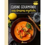 Cuisine gourmande aux boissons végétales Cuisine gourmande aux boissons végétales