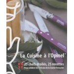 La cuisine a l'opinel - 25 chefs etoils, 25 recettes pour clbrer les 150 ans de la savoie franaise ...