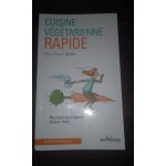 Cuisine végétarienne rapide Cuisine végétarienne rapide