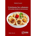 Cuisinons les calamars ! - 20 recettes