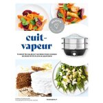 Cuit - vapeur - 75 recettes salées et sucrées pour cuisiner de bons petits plats au quotidien Cuit - vapeur - 75 recettes salées et sucrées pour cuisiner de bons petits plats au quotidien