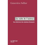 Le culte de l'auteur - les d�rives du cin�ma fran�ais