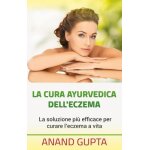 La cura ayurvedica dell'eczema - la soluzione pi� efficace per curare l'eczema a vita