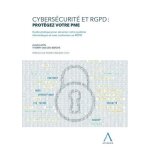 Cybersécurité et rgpd : protégez votre pme - guide pratique pour sécuriser votre système informatique ... Cybersécurité et rgpd : protégez votre pme - guide pratique pour sécuriser votre système informatique ...