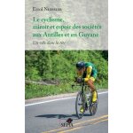 Le cyclisme, miroir et espoir des soci�t�s aux antilles et en guyane - un v�lo dans la t�te