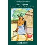 Daado l'orpheline et autres contes du fouta djallon en guin�e.