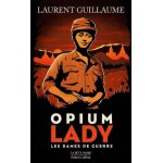 Les dames de guerre - tome 2 - opium lady