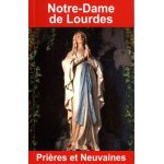 Notre - dame de lourdes - pri�res et neuvaines