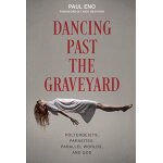 Dancing past the graveyard Dancing past the graveyard