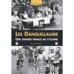 Les danguillaume - une grande famille du cyclisme