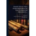 Daniel kata tous hebdomekonta ek ton tetraplon origenous. . .