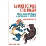 La danse de l'ours et du dragon - et si la chine et la russie se partageaient le monde ?