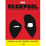 Deadpool - 30 ans du mercenaire a grande bouche