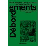 Dbordements - sombres histoires de football 1938 - 2023