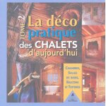 La déco pratique des chalets d'aujourd'hui - tome 2, chambres, salles de bains, balcons et toitures La déco pratique des chalets d'aujourd'hui - tome 2, chambres, salles de bains, balcons et toitures