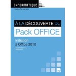 A la dcouverte du pack office - initiation a office 2010