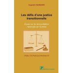 Les dfis d'une justice transitionnelle - essai sur la rconciliation nationale en guine