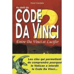 Au del� du code da vinci - tome 2, entre da vinci et lucifer