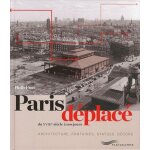 Paris d�plac� - du xviiie si�cle a nos jours