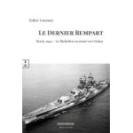 Le dernier rempart : brest, 1940 - le richelieu en route vers dakar Le dernier rempart : brest, 1940 - le richelieu en route vers dakar
