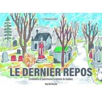 Le dernier repos - cimetieres et patrimoine funeraire du quebec Le dernier repos - cimetieres et patrimoine funeraire du quebec