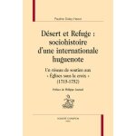 Désert et refuge : sociohistoire d'une internationale huguenote - un réseau de soutien aux eglises sous ... Désert et refuge : sociohistoire d'une internationale huguenote - un réseau de soutien aux eglises sous ...