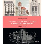 Dessin d'architecture et habitat moderne - 1850 - 1920