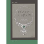 Dessins de bijoux - les secrets de la création Dessins de bijoux - les secrets de la création
