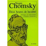 Deux heures de lucidite - entretiens avec noam chomsky