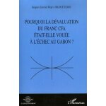 Pourquoi la d�valuation du franc cfa etait - elle vou�e a l'�chec au gabon ?