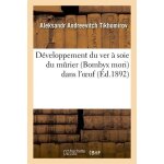 D�veloppement du ver a soie du m�rier (bombyx mori) dans l'oeuf