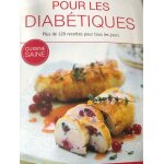 Pour les diab�tiques - plus de 120 recettes pour tous les jours cuisine saine