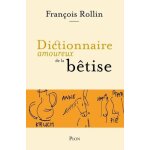 Dictionnaire amoureux de la bêtise Dictionnaire amoureux de la bêtise