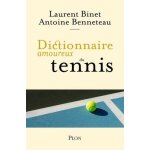 Dictionnaire amoureux du tennis Dictionnaire amoureux du tennis