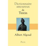 Dictionnaire amoureux de tintin Dictionnaire amoureux de tintin