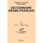Dictionnaire arabe - franais: tome 1 langue et culture marocaines