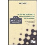 Dictionnaire biographique des historiens fran�ais et francophones - de gr�goire de tours a georges duby ...