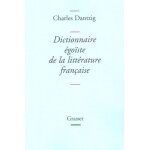 Dictionnaire ego�ste de la litt�rature fran�aise