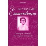 Dictionnaire des emmerdeuses - catalogue raisonn�, des origines a nos jours