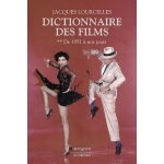Dictionnaire des films - tome 2, de 1951 a nos jours - suivi de ecrits sur le cin�ma (1959 - 2010)