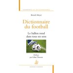 Dictionnaire du football - le ballon rond dans tous ses sens